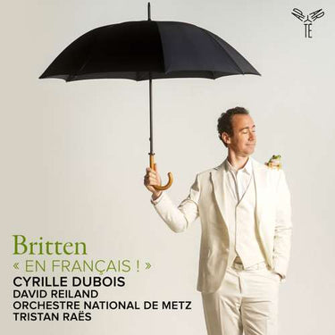 Orchestre national de Metz Grand Est, David Reiland, Cyrille Dubois, Tristan Raës - Britten: « En français ! »