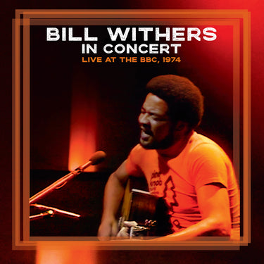 Bill Withers - In Concert Live at the BBC 1974