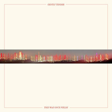 Gently Tender - This Was Once Fields Album