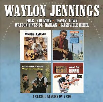 Waylon Jennings - Folk-Country/Leavin' Town/Waylon Sings Ol' Harlan/Nashville Rebel