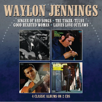WAYLON JENNINGS - SINGER OF SAD SONGS / THE TAKER-TULSA / GOOD HEARTED WOMAN / LADIES LOVE OUTLAWS