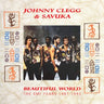JOHNNY CLEGG & SAVUKA - BEAUTIFUL WORLD THE EMI YEARS 1987-1993 [National Album Day 2026]