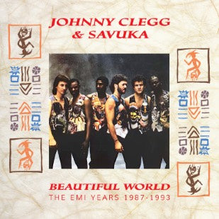 JOHNNY CLEGG & SAVUKA - BEAUTIFUL WORLD THE EMI YEARS 1987-1993 [National Album Day 2026]