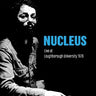 NUCLEUS - LIVE AT LOUGHBOROUGH UNIVERSITY 1976 [National Album Day 2026]