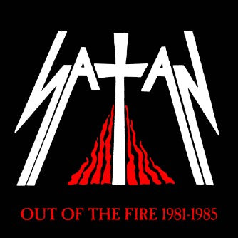 SATAN - OUT OF THE FIRE 1981-1985 [National Album Day 2026]