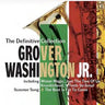 GROVER WASHINGTON JR. - THE DEFINITIVE COLLECTION