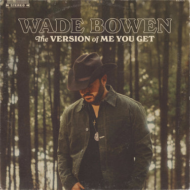 Wade Bowen - The Version of Me You Get