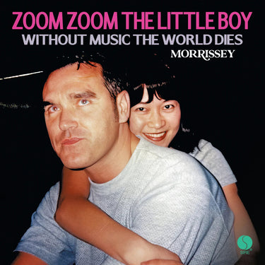 MORRISSEY - Zoom Zoom The Little Boy/ Without Music The World Dies
