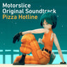 Pizza Hotline - Motorslice
