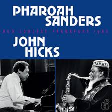 Pharoah Sanders and John Hicks - Duo Concert Frankfurt 1986
