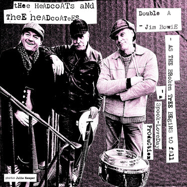 THEE HEADCOATS & THEE HEADCOATEES - JIM BOWIE / AS THE BROKEN TREE BEGINS TO FALL