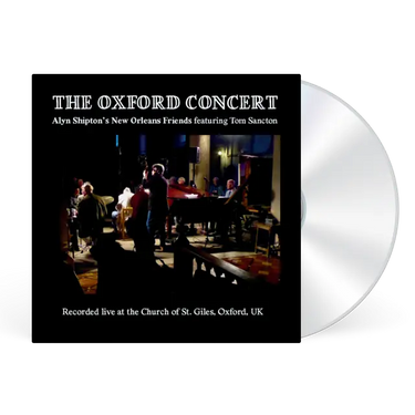 Alyn Shipton's New Orleans Friends - The Oxford Concert