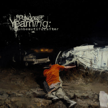 Boundaries - Yearning: the unbeautiful after