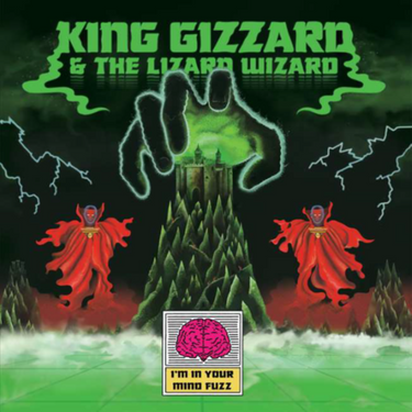 King Gizzard & The Lizard Wizard - I'm In Your Mind Fuzz
