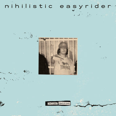 Nihilistic Easyrider - DELUXE EDITION