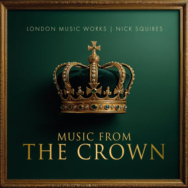 London Music Works & Nick Squires - Music from The Crown