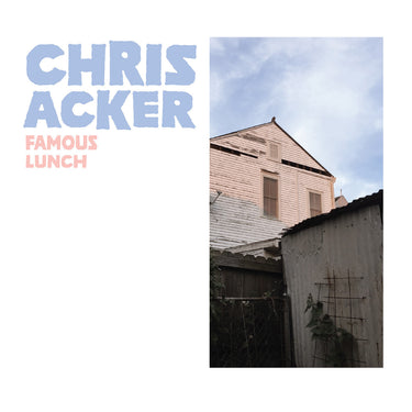 Chris Acker - Famous Lunch