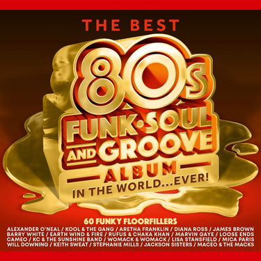 Various Artists - The Best 80s Funk, Soul & Groove Album In The World…EVER!