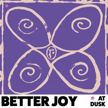 Better Joy - at dusk
