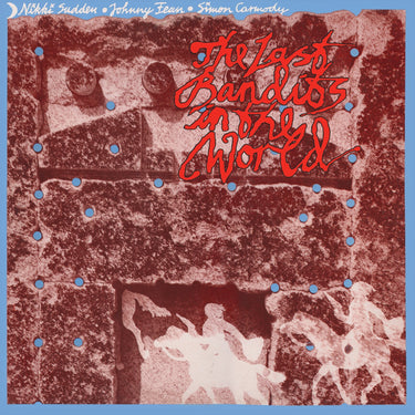 Nikki Sudden W/ Simon Carmody & Johnny Fean - The Last Bandits in The World