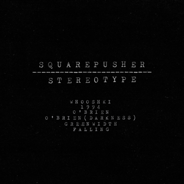 Squarepusher - Stereotype