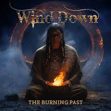WIND DOWN - THE BURNING PAST