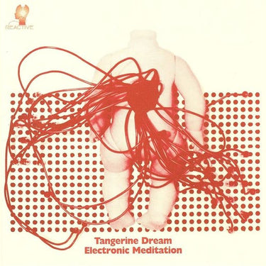 TANGERINE DREAM - ELECTRONIC MEDITATION