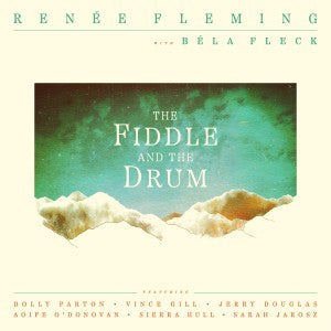 Renée Fleming - The Fiddle and the Drum