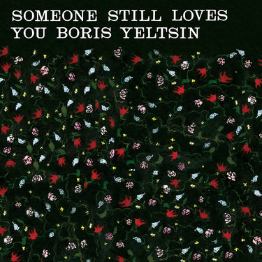 Someone Still Loves You Boris Yeltsin - Broom (20th Anniversary Edition)