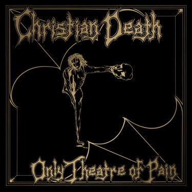 Christian Death - Only Theatre of Pain