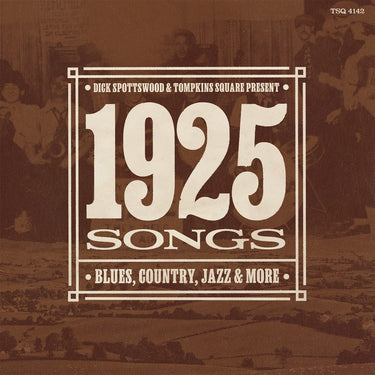 Various - Dick Spottswood & Tompkins Square Present : 1925 Songs
