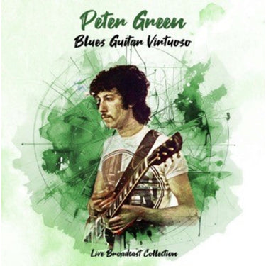 Peter Green - Blues Guitar Virtuoso - Live Broadcast Collection