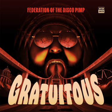 Federation Of The Disco Pimp feat. Billy Valentine & Kenni Holmen & Fred Wesley - Gratuitous