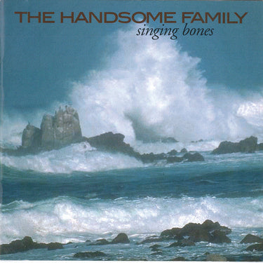The Handsome Family - Singing Bones