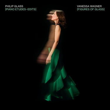Vanessa Wagner, Philip Glass - Figures Of Glass: Piano Etudes - Edits