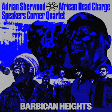 Adrian Sherwood & African Head Charge & Speakers Corner Quartet - Barbican Heights