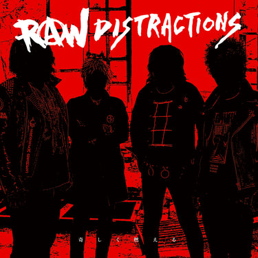 Raw Distractions - 奇しく燃える