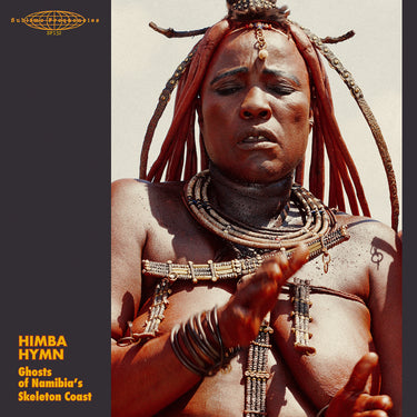 Various Artists - Himba Hymn: Ghosts Of Namibia's Skeleton Coast