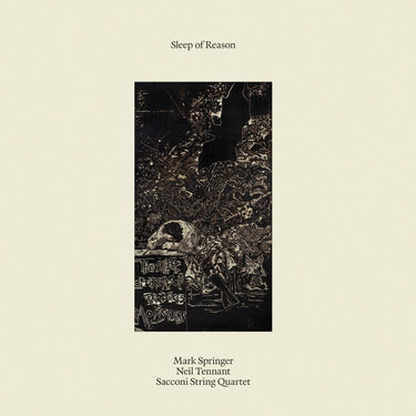 Mark Springer/Neil Tennant/Sacconi String Quartet - Sleep of Reason