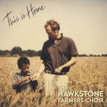 The Hawkstone Farmers Choir - This Is Home