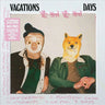 Vacations - Day/ Vibes