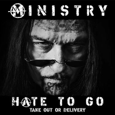 Ministry - Hate To Go: Take Out Or Delivery