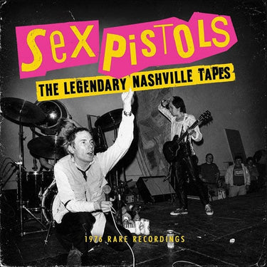 Sex Pistols - The Legendary Nashville Tapes
